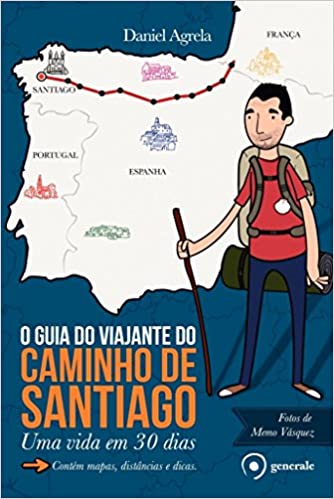 livro de viagem O guia do viajante do Caminho de Santiago: Uma vida em 30 dias