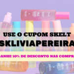 Use o cupom SKLIVIAPEREIRA para 10% de desconto acumulativo na Skelt