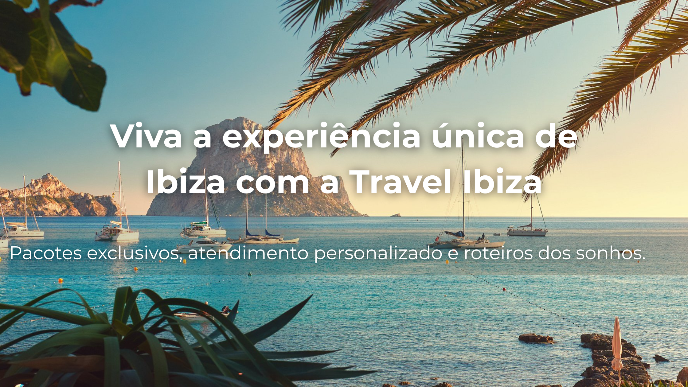 Viva a experiência única de Ibiza com a Travel Ibiza