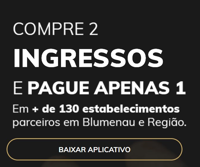 prime gourmet blumenau compre 2 ingressos e pague apenas 1