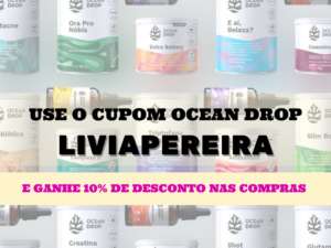 Cupom de desconto Ocean Drop 10% acumulativo - LIVIAPEREIRA