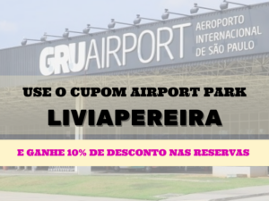Desconto no estacionamento de Guarulhos com o cupom LIVIAPEREIRA - 10% Off