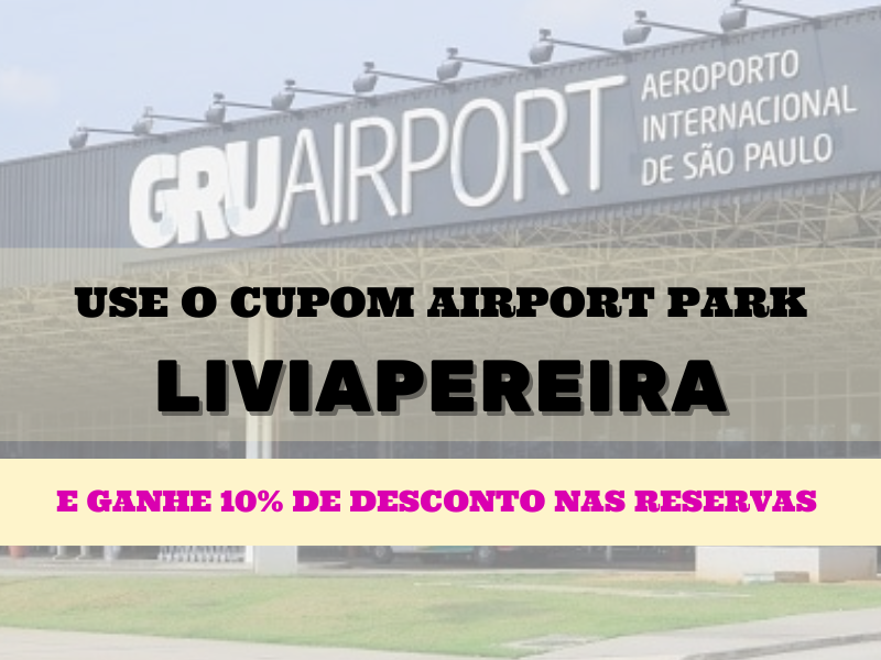 Desconto no estacionamento de Guarulhos com o cupom LIVIAPEREIRA - 10% Off