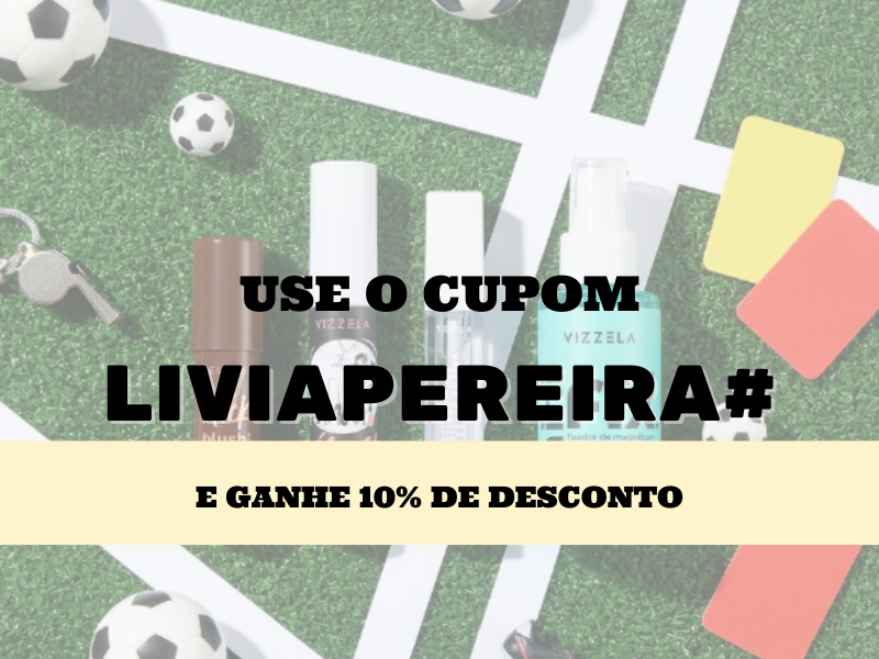 Cupom LIVIAPEREIRA# para 10% de desconto na Vizzela