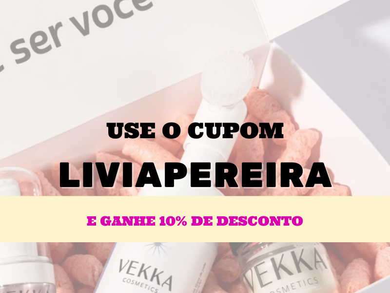 Cupom LIVIAPEREIRA no Vekka Cosmetics