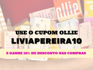 CUPOM DE DESCONTO OLLIE LIVIAPEREIRA10 EM TODOS OS PRODUTOS DA OLLIE