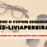 Use o cupom Zerezes EZ-LIVIAPEREIRA e garanta 10% de desconto OFF