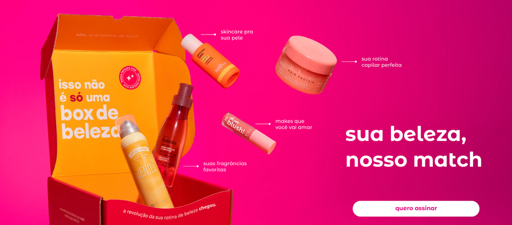 Produtos full-size escolhidos de acordo com o seu perfil. 