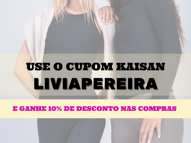 Melhor cupom de desconto Kaisan LIVIAPEREIRA 10% off extra no site todo