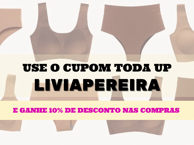 cupom de desconto LIVIAPEREIRA Toda Up